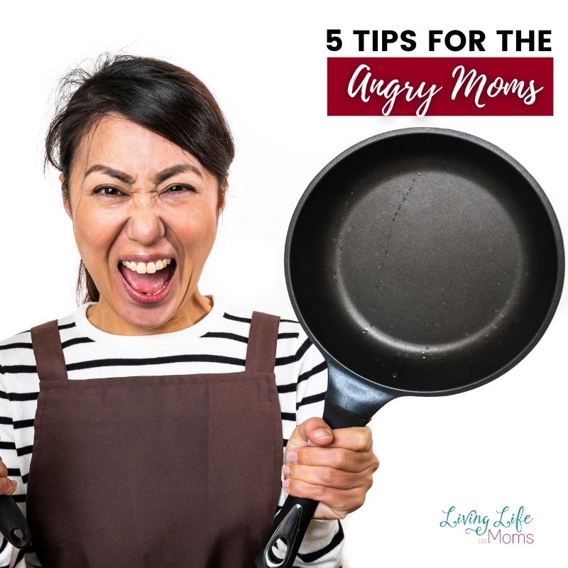 5 Tips for the Angry Mom