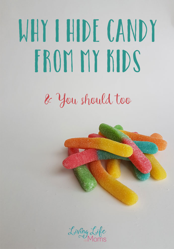 Why I Hide Candy From My Kids and You Should Too - see the reason why it will make your a better parent and save your sanity.
