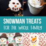 Cute Snowman Treats for the Whole Family