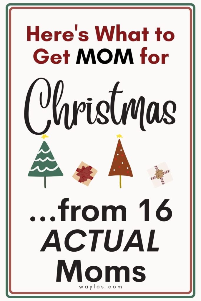 What to Get Mom for Christmas