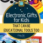 Electronic Gifts that can be educational tools too