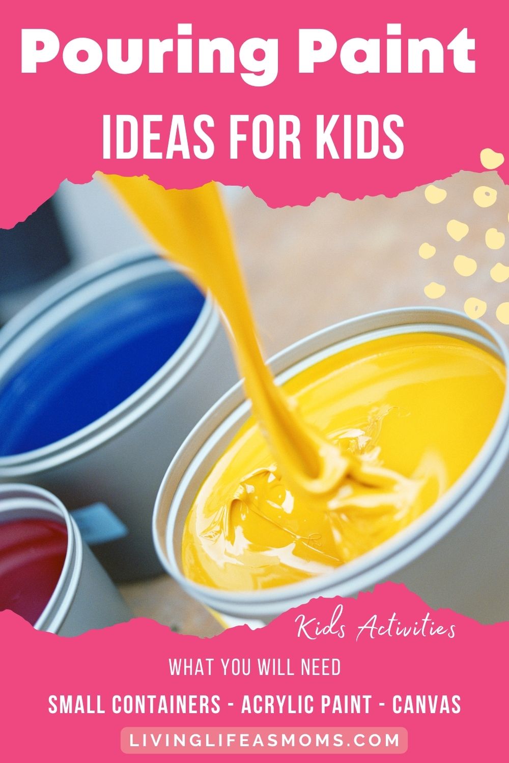 pouring paint is perfect for an easy kids activity