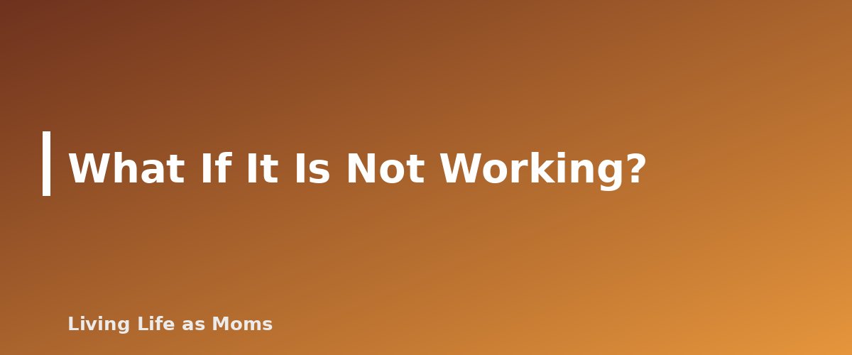 Placeholder banner for What If It Is Not Working? - A Sample Homeschool Day for Preschool, Elementary and Middle School