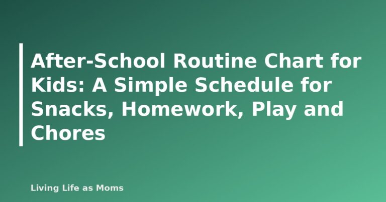 After-School Routine Chart for Kids: A Simple Schedule for Snacks, Homework, Play and Chores - featured image