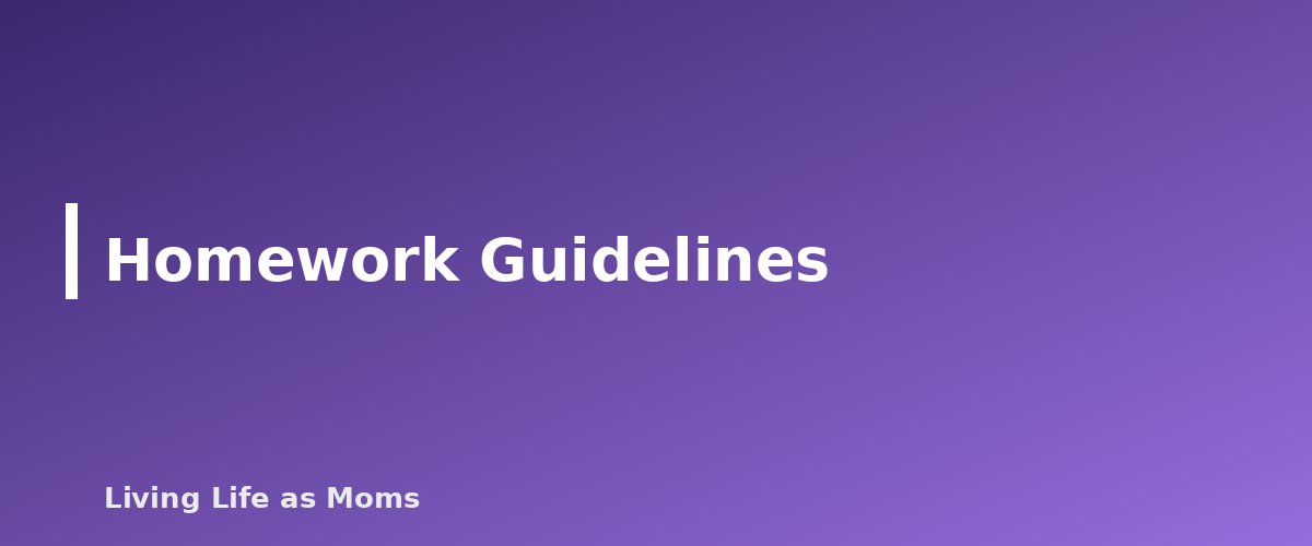 Homework Guidelines - section banner for After-School Routine Chart for Kids