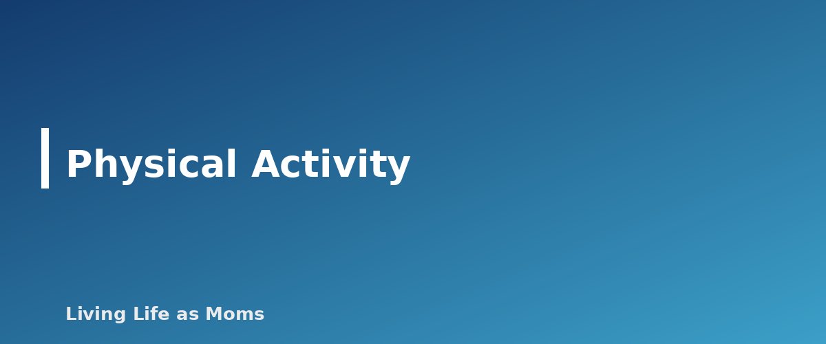 Physical Activity - section banner for After-School Routine Chart for Kids