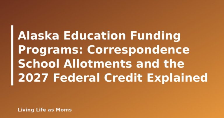 Alaska Education Funding Programs: Correspondence School Allotments and the 2027 Federal Credit Explained - featured image