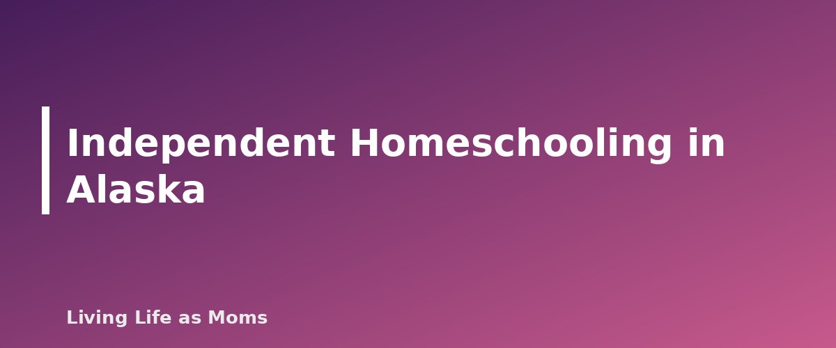 Independent Homeschooling in Alaska - section banner for Alaska Education Funding Programs