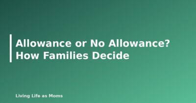 Allowance or No Allowance? How Families Decide - featured image