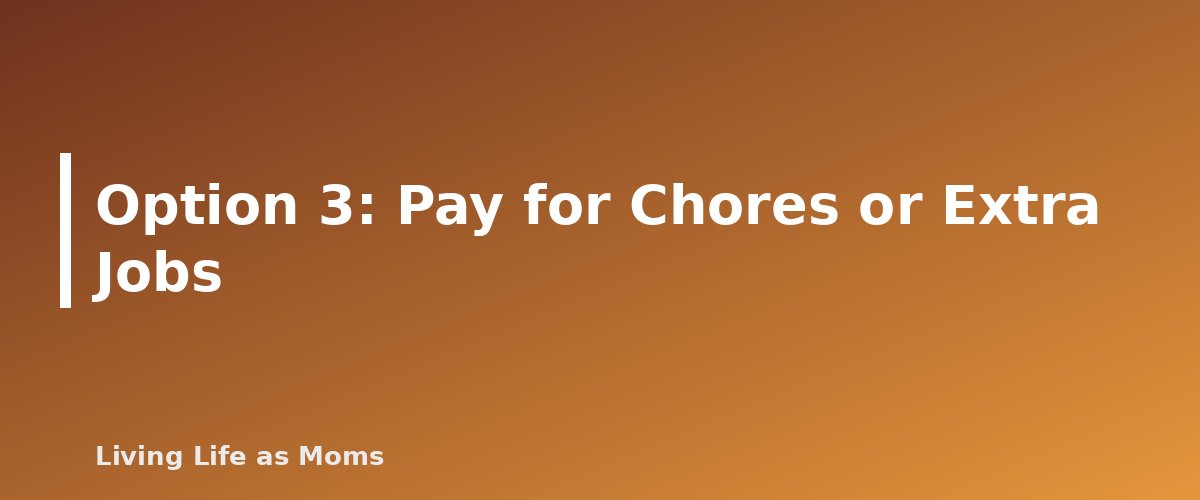 Option 3: Pay for Chores or Extra Jobs - section banner for Allowance or No Allowance? How Families Decide