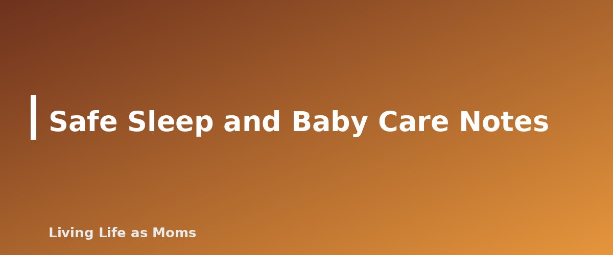 Safe Sleep and Baby Care Notes - section banner for Babysitter Checklist