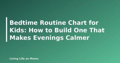 Bedtime Routine Chart for Kids: How to Build One That Makes Evenings Calmer - featured image