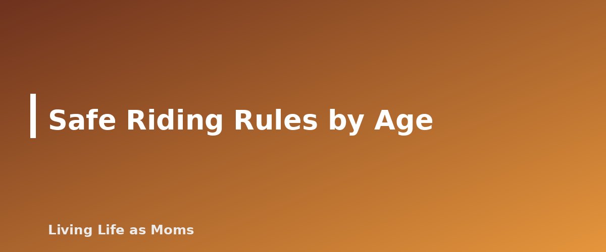 Safe Riding Rules by Age - section banner for Bike Helmet Fit for Kids