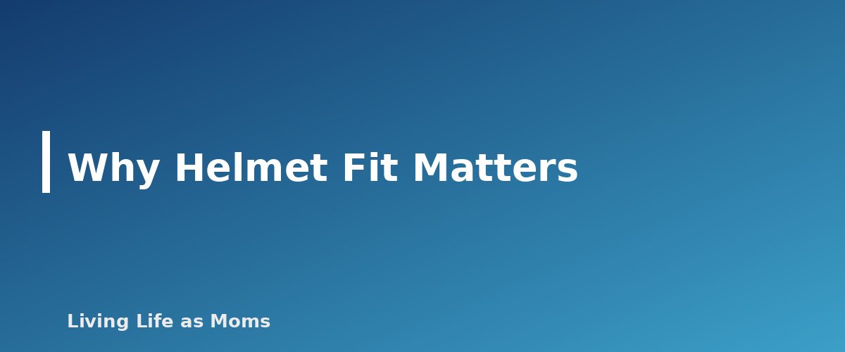 Why Helmet Fit Matters - section banner for Bike Helmet Fit for Kids