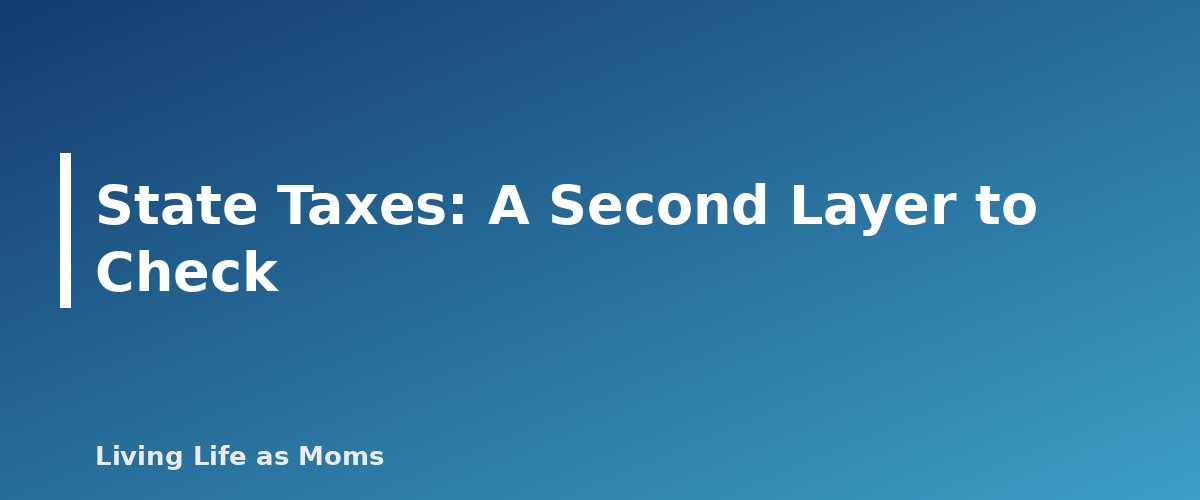 State Taxes: A Second Layer to Check - section banner for Can You Use a 529 Plan for Homeschool Expenses? What the 2025 Law Changed and What Is Still Unclear
