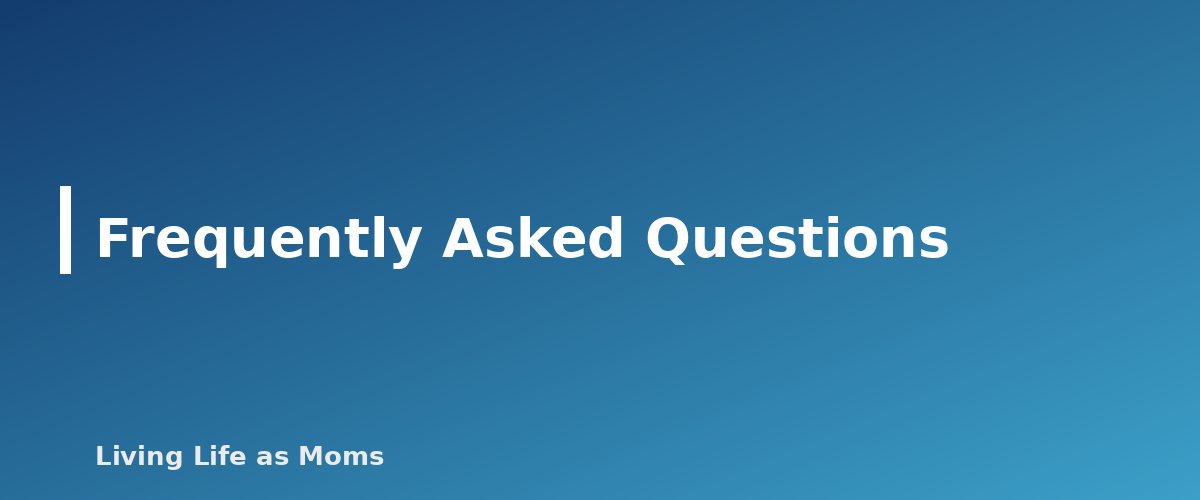 Frequently Asked Questions - section banner for Chore Chart for Teens