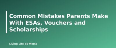 Placeholder featured image for Common Mistakes Parents Make With ESAs, Vouchers and Scholarships