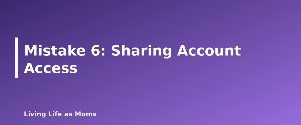 Placeholder banner for Mistake 6: Sharing Account Access - Common Mistakes Parents Make With ESAs, Vouchers and Scholarships