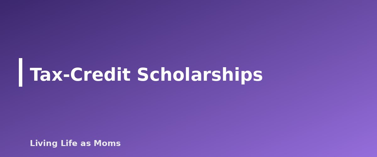 Placeholder banner for Tax-Credit Scholarships - ESA vs Voucher vs Tax-Credit Scholarship: What's the Difference?