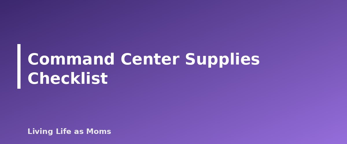 Command Center Supplies Checklist - section banner for Family Command Center Ideas