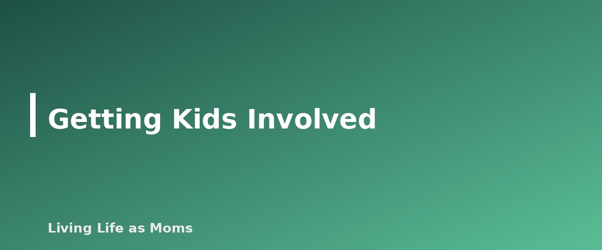 Getting Kids Involved - section banner for Family Command Center Ideas