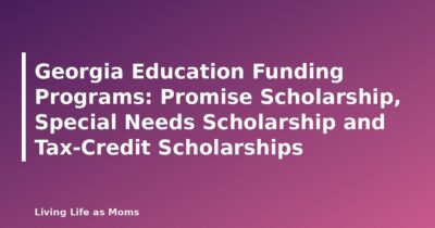 Georgia Education Funding Programs: Promise Scholarship, Special Needs Scholarship and Tax-Credit Scholarships - featured image