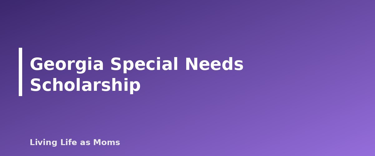 Georgia Special Needs Scholarship - section banner for Georgia Education Funding Programs