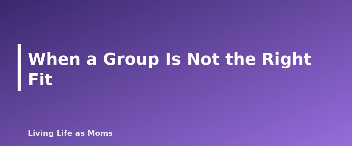 Placeholder banner for When a Group Is Not the Right Fit - Homeschool Co-ops and Socialization: How to Find Your People
