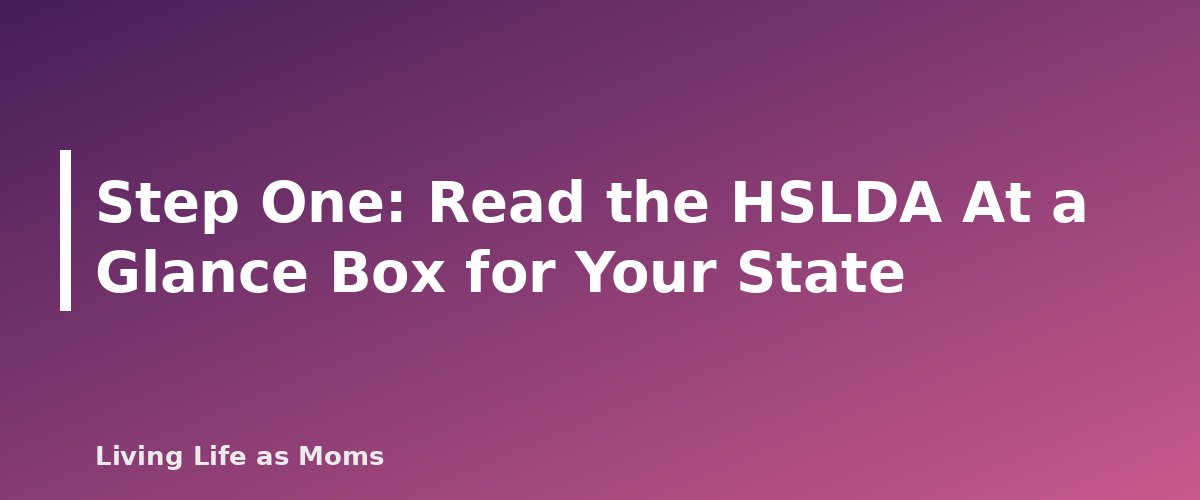 Placeholder banner for Step One: Read the HSLDA At a Glance Box for Your State - Homeschool Laws by State: How to Find and Follow Your Requirements