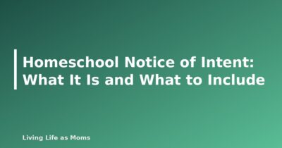 Homeschool Notice of Intent: What It Is and What to Include - featured image