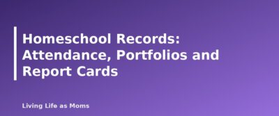 Placeholder featured image for Homeschool Records: Attendance, Portfolios and Report Cards
