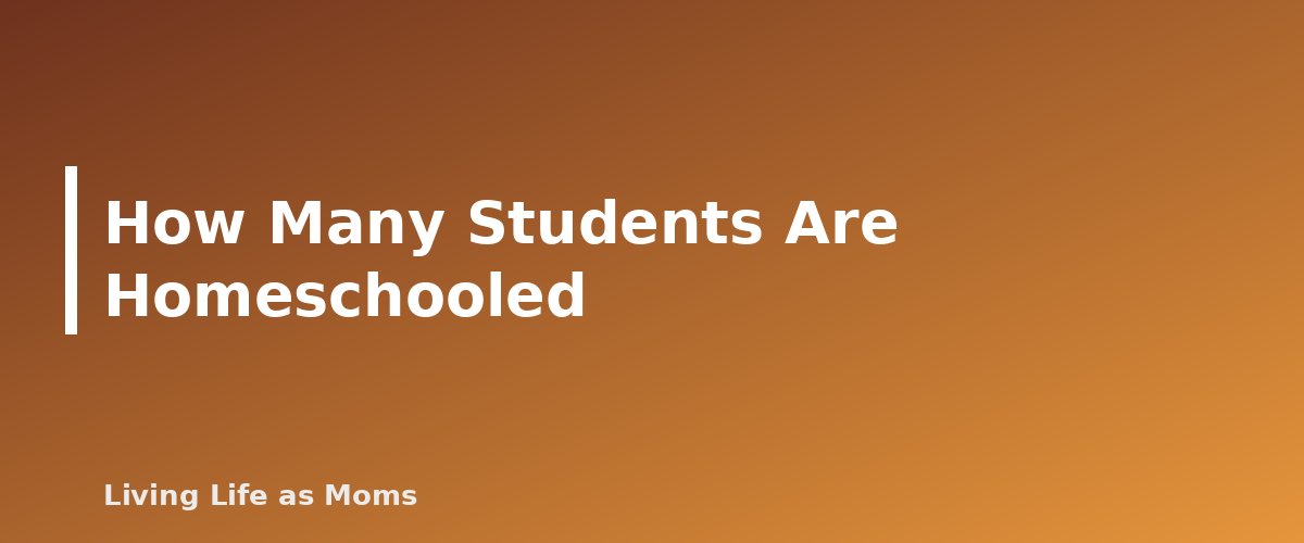How Many Students Are Homeschooled - section banner for Homeschool Statistics