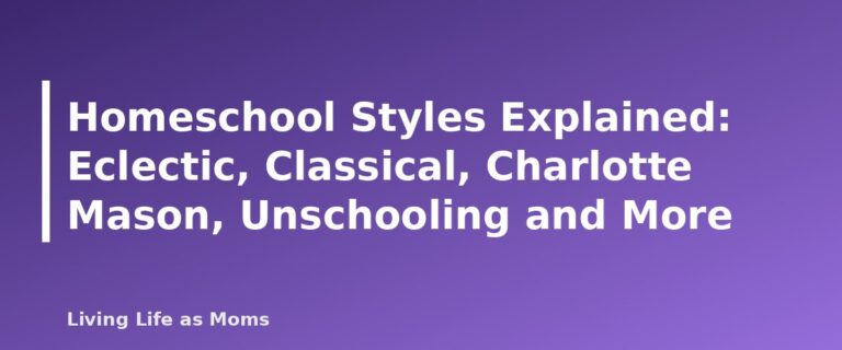 Placeholder featured image for Homeschool Styles Explained: Eclectic, Classical, Charlotte Mason, Unschooling and More