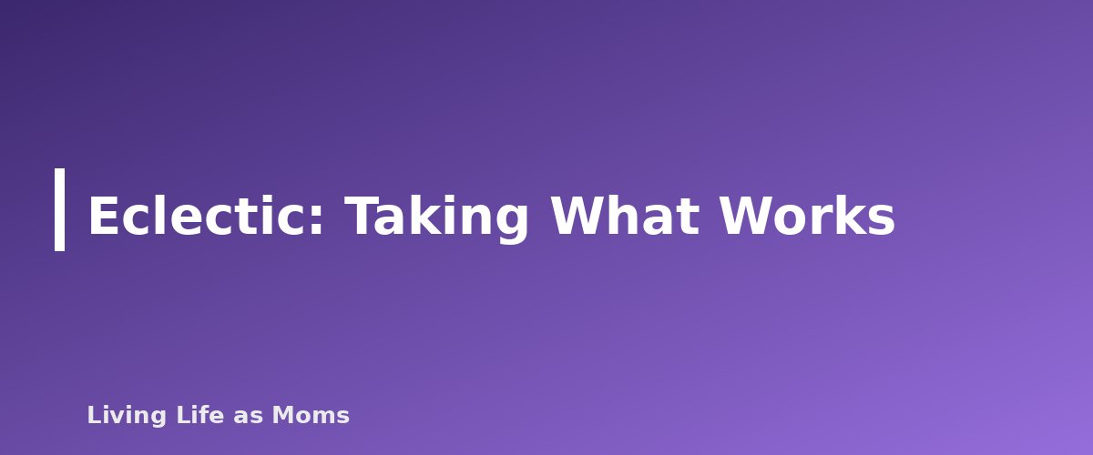 Placeholder banner for Eclectic: Taking What Works - Homeschool Styles Explained: Eclectic, Classical, Charlotte Mason, Unschooling and More