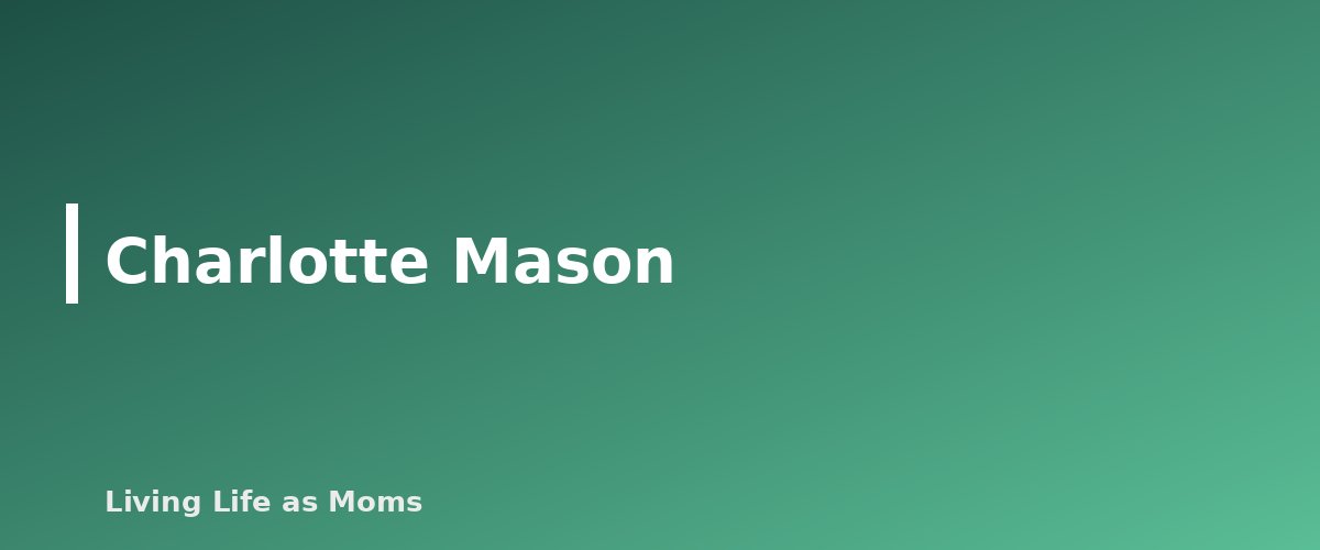 Placeholder banner for Charlotte Mason - Homeschool Styles Explained: Eclectic, Classical, Charlotte Mason, Unschooling and More