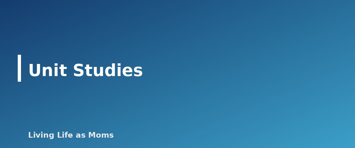 Placeholder banner for Unit Studies - Homeschool Styles Explained: Eclectic, Classical, Charlotte Mason, Unschooling and More