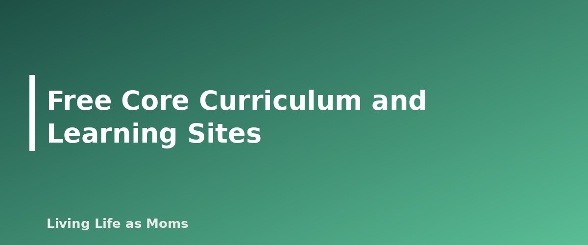 Free Core Curriculum and Learning Sites - section banner for Homeschooling on One Income