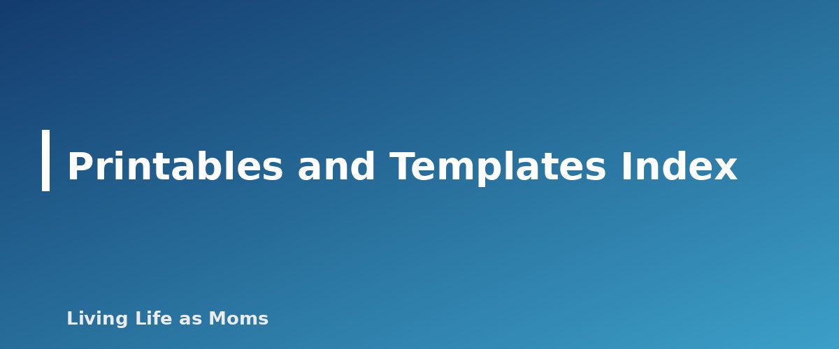 Printables and Templates Index - section banner for Household Management for Moms