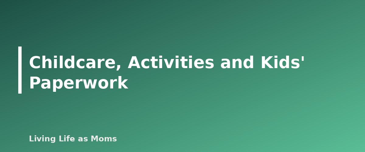 Childcare, Activities and Kids' Paperwork - section banner for How Long to Keep Household Records