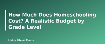 Placeholder featured image for How Much Does Homeschooling Cost? A Realistic Budget by Grade Level