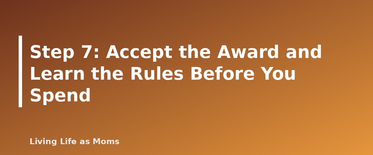 Placeholder banner for Step 7: Accept the Award and Learn the Rules Before You Spend - How to Apply for a State Education Savings Account: A Step-by-Step Checklist