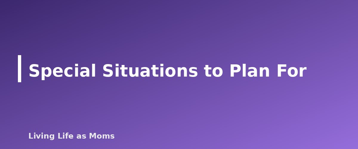 Placeholder banner for Special Situations to Plan For - How to Apply for a State Education Savings Account: A Step-by-Step Checklist