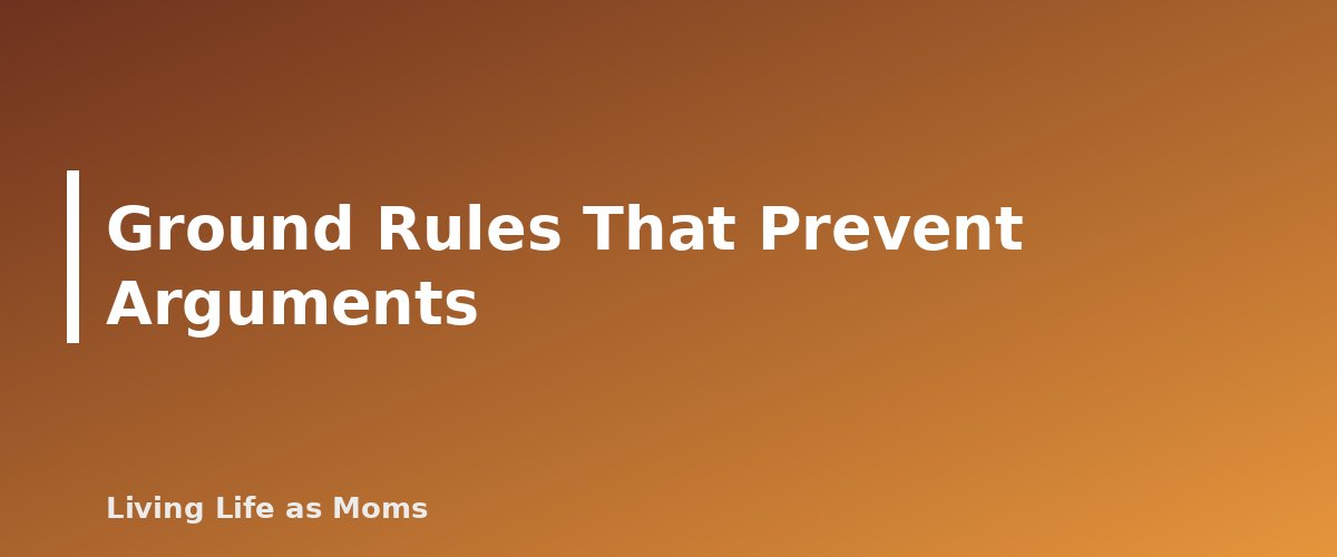 Ground Rules That Prevent Arguments - section banner for How to Divide Chores Between Siblings