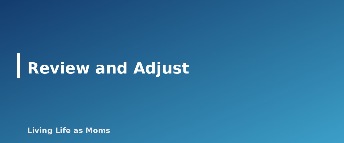 Review and Adjust - section banner for How to Divide Chores Between Siblings