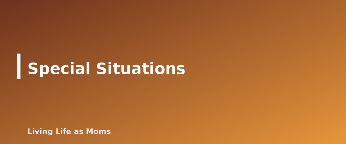Special Situations - section banner for How to Divide Chores Between Siblings