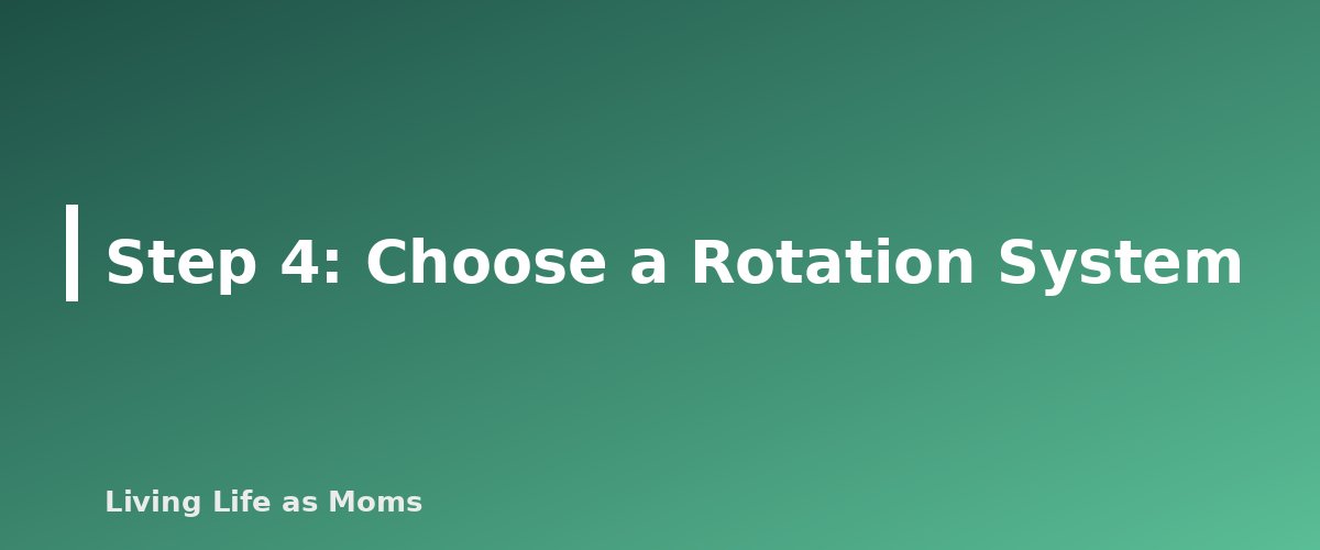 Step 4: Choose a Rotation System - section banner for How to Divide Chores Between Siblings