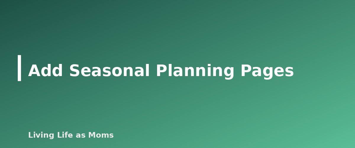 Add Seasonal Planning Pages - section banner for How to Set Up a Family Planner