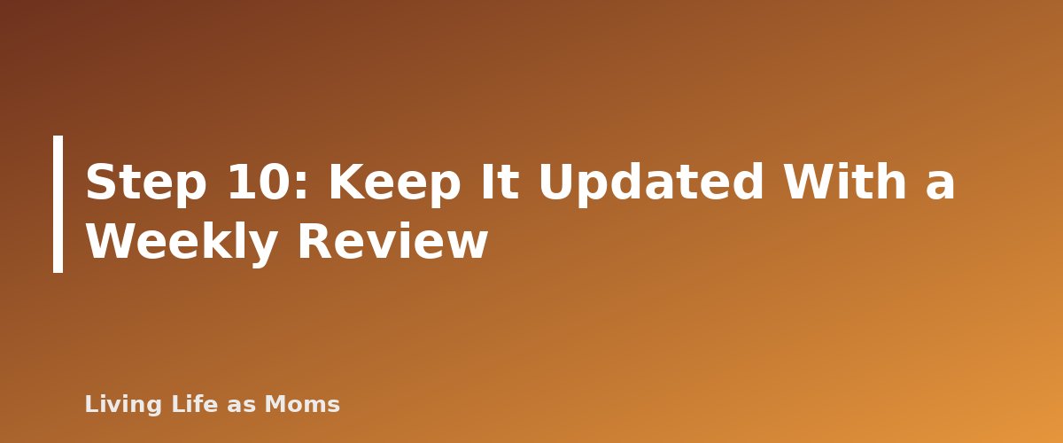 Step 10: Keep It Updated With a Weekly Review - section banner for How to Set Up a Family Planner