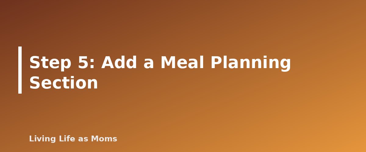 Step 5: Add a Meal Planning Section - section banner for How to Set Up a Family Planner