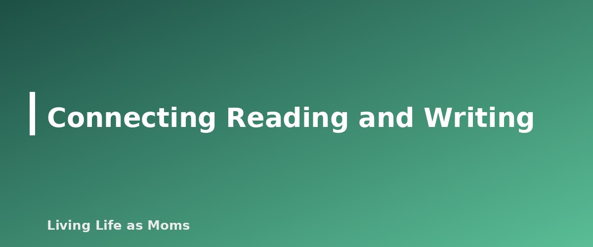 Connecting Reading and Writing - section banner for How to Teach a Child to Read at Home